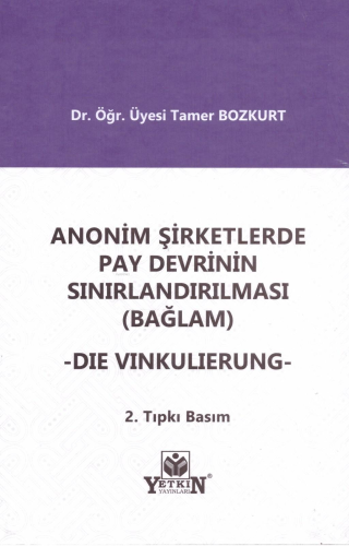 Anonim Şirketlerde Pay Devrinin Sınırlandırılması (Bağlam) - Die Vinku