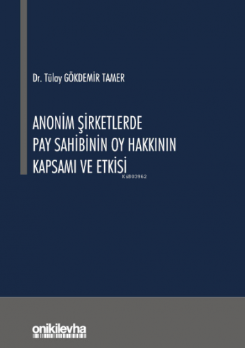 Anonim Şirketlerde Pay Sahibinin Oy Hakkının Kapsamı ve Etkisi | Tülay