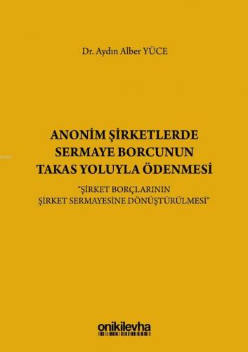 Anonim Şirketlerde Sermaye Borcunun Takas Yoluyla Ödenmesi | Aydın Alb