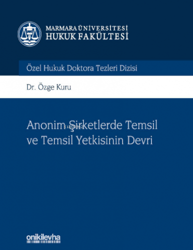 Anonim Şirketlerde Temsil ve Temsil Yetkisinin Devri;Marmara Üniversit