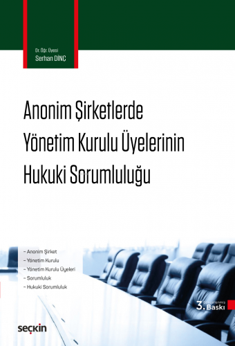 Anonim Şirketlerde Yönetim Kurulu Üyelerinin Hukuki Sorumluluğu | Serh