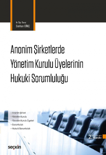 Anonim Şirketlerde Yönetim Kurulu Üyelerinin Hukuki Sorumluluğu | Serh