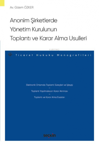 Anonim Şirketlerde Yönetim Kurulunun Toplantı ve Karar Alma Usulleri |