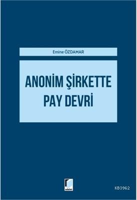 Anonim Şirkette Pay Devri | Emine Özdamar | Adalet Yayınevi