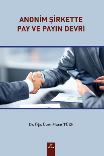 Anonim Şirkette Pay Ve Payın Devri | Murat Türe | Dora Yayıncılık