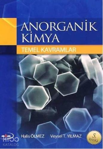 Anorganik Kimya; Temel Kavramlar | Veysel Turan Yılmaz | Mkm Yayıncılı