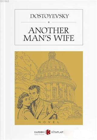 Another Man's Wife | Fyodor Mihayloviç Dostoyevski | Karbon Kitaplar