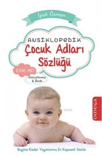 Ansiklopedik Çocuk Adları Sözlüğü; Bugüne Kadar Yayımlanmış En Kapsaml