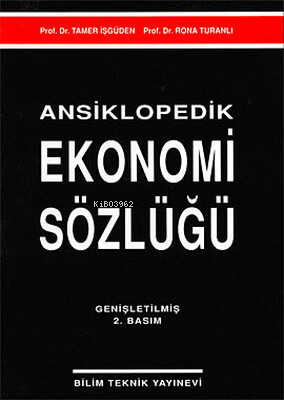 Ansiklopedik Ekonomi Sözlüğü | Rona Turanlı | Bilim Teknik Yayınevi