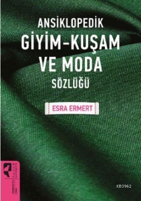 Ansiklopedik Giyim - Kuşam ve Moda Sözlüğü | Esra Ermert | HayalPerest