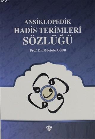 Ansiklopedik Hadis Terimleri Sözlüğü | Mücteba Uğur | Türkiye Diyanet 