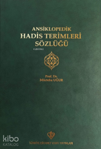 Ansiklopedik Hadis Terimleri Sözlüğü | Mücteba Uğur | Türkiye Diyanet 