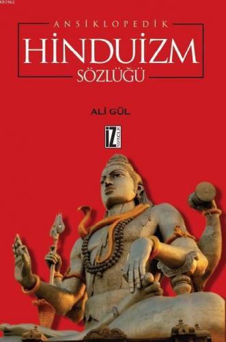 Ansiklopedik Hinduizm Sözlüğü | Ali Gül | İz Yayıncılık