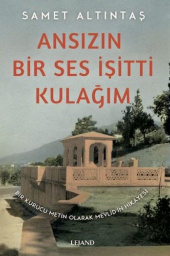 Ansızın Bir Ses İşitti Kulağım - Bir Kurucu Metin Olarak Mevlid'in Hik