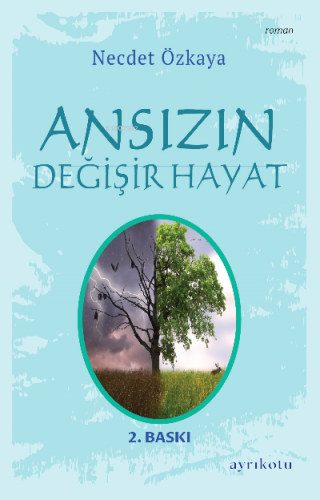 Ansızın Değişir Hayat | Necdet Özkaya | Ayrıkotu Yayınları