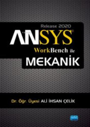 ANSYS;Workbench ile Mekanik Analizler | Ali İhsan Çelik | Nobel Akadem