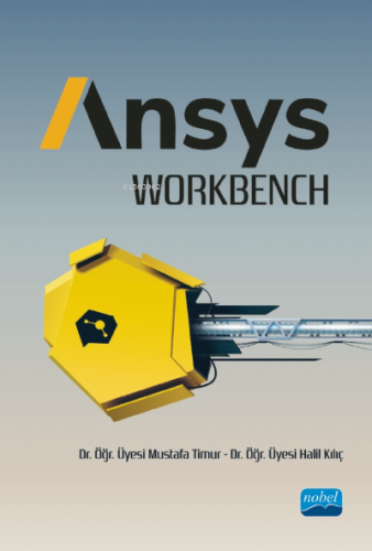 Ansys Workbench | Halil Kılıç | Nobel Akademik Yayıncılık