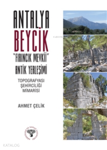 Antalya Beycik "Fırıncık Mevkii" Antik Yerleşimi - Topografyası Şehirc