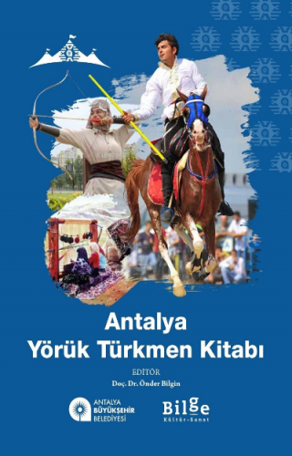 Antalya Yörük Türkmen Kitabı | Önder Bilgin | Bilge Kültür Sanat