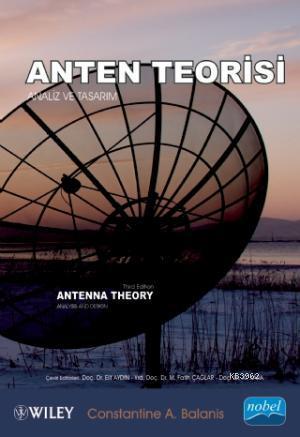 Anten Teorisi; Analiz ve Tasarım | Constantine A. Balanis | Nobel Akad