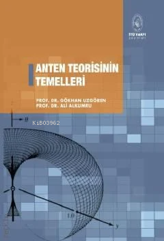 Anten Teorisinin Temelleri | Gökhan Uzgören | İstanbul Teknik Üniversi