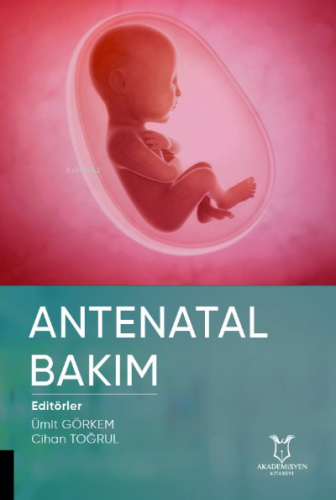 Antenatal Bakım | Ümit Görkem | Akademisyen Kitabevi