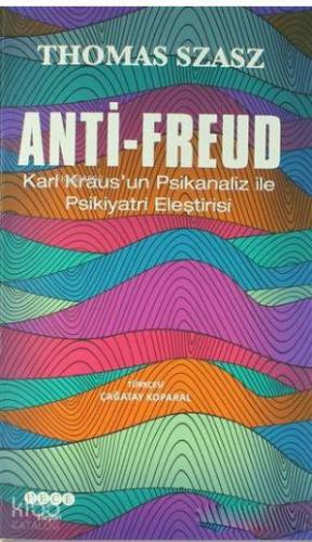 Anti - Freud; Karl Kraus'un Psikanaliz ile Psikiyatri Eleştirisi | Tho