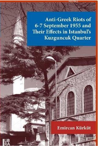 Anti-Greek Riots of 6-7 September 1955 and Their Effects in Istanbul's