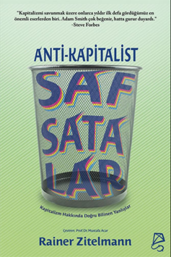 Anti-Kapitalist Safsatalar | Rainer Zitelmann | Serbest Kitaplar