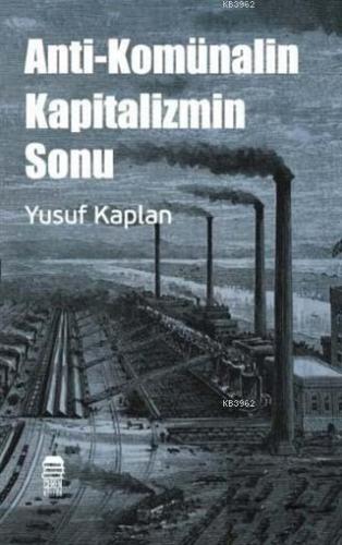 Anti-Komünalin Kapitalizmin Sonu | Yusuf Kaplan | Ceren Kültür Yayınla