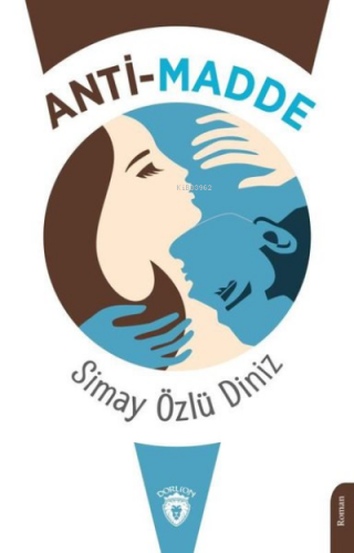 Anti - Madde | Simay Özlü Diniz | Dorlion Yayınevi