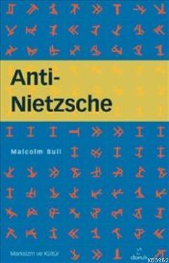 Anti - Nietzsche | Malcolm Bull | Doruk Yayıncılık