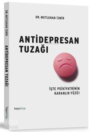 Antidepresan Tuzağı; İşte Psikiyatrinin Karanlık Yüzü! | Mutluhan İzmi