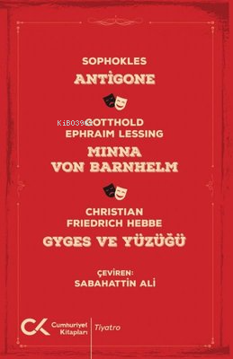 Antigone - Minna Von Barnhelm - Gyges ve Yüzüğü | Christian Friedrich 