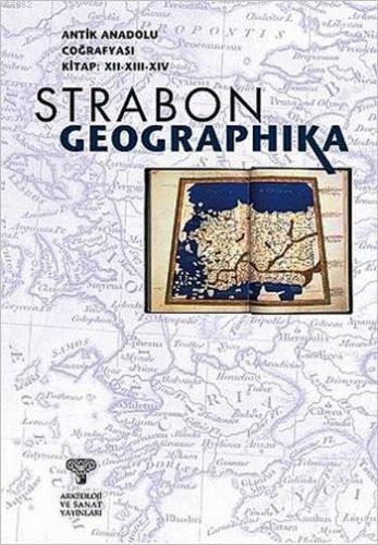 Antik Anadolu Coğrafyası - Geographika | Strabon | Arkeoloji ve Sanat 