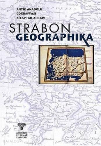 Antik Anadolu Coğrafyası - Geographika | Strabon | Arkeoloji ve Sanat 