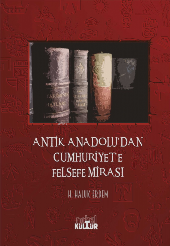 Antik Anadolu’dan Cumhuriyet’e Felsefe Mirası | H. Haluk Erdem | Nobel