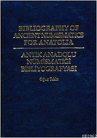 Antik Anadolu Nümismatiği Bibliyografyası | Oğuz Tekin | Arkeoloji ve 