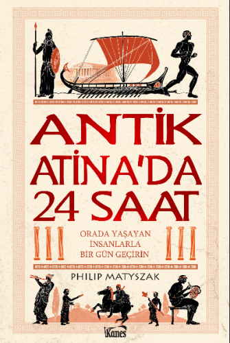 Antik Atina’da 24 Saat | Philip Matyszak | Kanes Yayınları