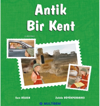 Antik Bir Kent | Sare Bilgen | Multibem Yayınları