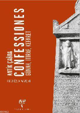 Antik Çağda Confessiones - Günah, İtiraf, Kefaret | Pınar Özlem Aytaçl