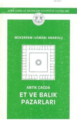 Antik Çağda Et ve Balık Pazarları | Mükerrem Usman Anabolu | Ege Yayın