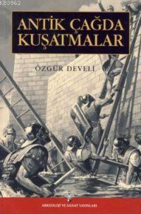 Antik Çağda Kuşatmalar | Özgür Develi | Arkeoloji ve Sanat Yayınları