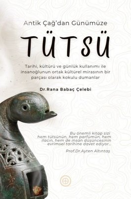 Antik Çağ'dan Günümüze Tütsü | Rana Babaç Çelebi | Geoturka Yayıncılık