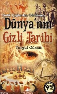 Antik Çağlardan Günümüze Dünya'nın Gizli Tarihi (Cep Boy) | Turgut Gür