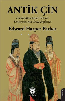 Antik Çin | Edward Harper Parker | Dorlion Yayınevi