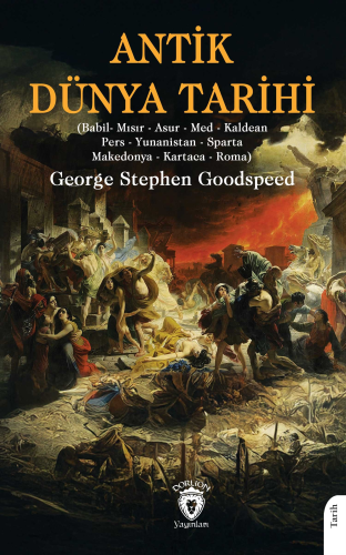 Antik Dünya Tarihi | George Stephen Goodspeed | Dorlion Yayınevi