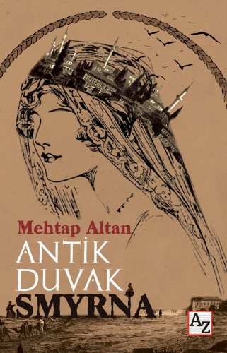 Antik Duvak Smyrna | Mehtap Altan | Az Kitap