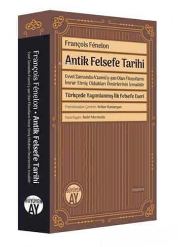 Antik Felsefe Tarihi | François Fenelon | Büyüyen Ay Yayınları