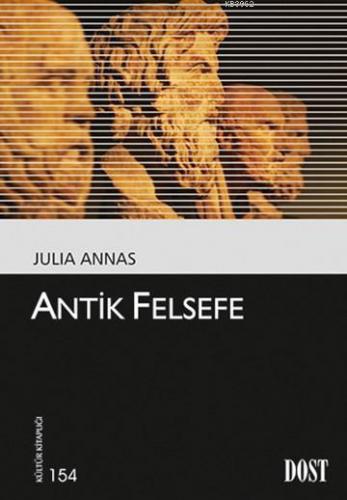 Antik Felsefe | Julia Annas | Dost Kitabevi